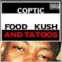 Food, Kush and Tatoos (Explicit)