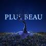 PLUS BEAU (feat. Camille Larock) [Explicit]