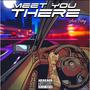 MEET YOU THERE (Explicit)