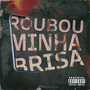 Roubou Minha Brisa (Explicit)