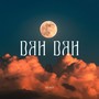 Dah Dah (Explicit)