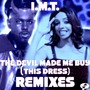 The Devil Made Me Buy (This Dress) [Remixes]