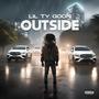 Outside (feat. Lil Ty Goon) [Explicit]