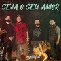 Seja o Seu Amor