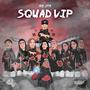 Squad VIP (Explicit)