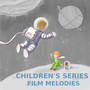 Children's Series Film Melodies