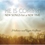 He Is Coming: New Songs for a New Time