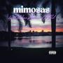 Mimosas (feat. Dusk & A. Rad) [Explicit]