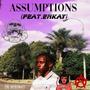 Assumption$ (feat. Enkay) [Explicit]