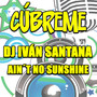 DJ Iván Santana - Ain´t No Sunshine