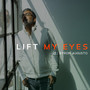 Lift My Eyes