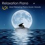 Relaxation Piano: 101 Most Relaxing Piano Music Moods