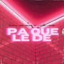 Pa que le de (Explicit)