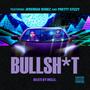 Bullshxt (feat. Pretty Stizzy) [Explicit]