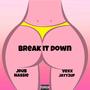 Break It Down (feat. Jayy2up) [JDUB & NassieTheProducer Remix] [Explicit]