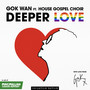 Deeper Love (feat. House Gospel Choir)