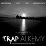 Trap Alkemy (feat. Sakii Uchiha, Yung Ravage, Myke Murder & SGS) [Explicit]