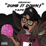 The Dumb It Down Tape