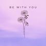 Be With You (Theera Ulaa) (feat. Gabriel Smith, Aarthi MN Ashwin, Karthik Rayirath & Sean Wallace)