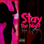 Stay the Night (Explicit)