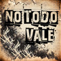 No todo vale (Explicit)