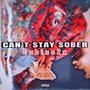 Can't Stay Sober (Explicit)