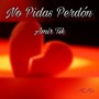 No Pidas Perdón