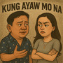 Kung Ayaw Mo Na