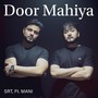 Door Mahiya (feat. Mani)