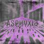 Asphyxia (feat. nascent|2342|) [Explicit]