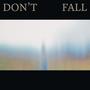 Don't Fall