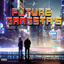 FUTURE GANGSTA'S (Explicit)