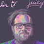 Juicy (feat. Colt Coleman)