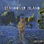 STANDOVER ISLAND (Explicit)