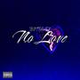 NO LOVE (feat. Ez) [Explicit]