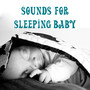 Sounds for Sleeping Baby – Best Lullabies, New Age Music to Calm Down Baby, Soothing Sounds