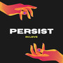 Persist In Love