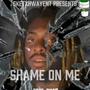 Shame On Me (Explicit)