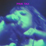 Pink Tax (Explicit)