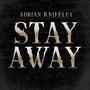 Stay Away (Explicit)