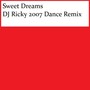 Sweet Dreams (DJ Ricky 2007 Dance Remix)