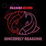 Sincerely Reasons (Explicit)