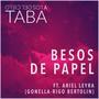 Besos De Papel (feat. Ariel Leyra, Juan Manuel Rigo & Juan Gonella)