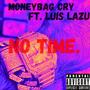 No Time (feat. Luis Lazu) [Explicit]