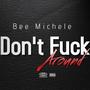 Don't **** Around (Explicit)