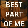 Best Part of Me