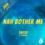 Nah Bother Me (feat. Charisma)