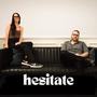 Hesitate