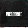 Incredible (feat. Alishia) [Explicit]