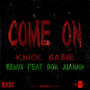 Come on Remix (Explicit)